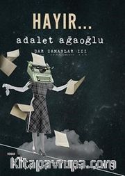 Hayır... / Dar Zamanlar -3