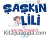 Şaşkin Lili ve Doktor Ziyareti 