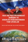 Rus Dış Politikasındaki Değişim ve Kremlin Penceresinden Yeni Ufuklar