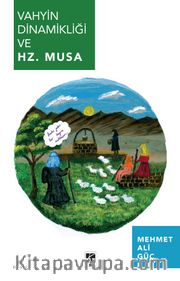 Vahyin Dinamikliği ve Hz. Musa