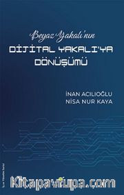 Beyaz Yakalı'nın Dijital Yakalı'ya Dönüşümü