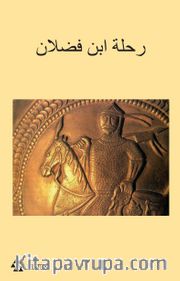 Risaletü İbn Fadlan fi vasfi’r-rihle (İbn Fadlan Seyahatnamesi -Arapça)
