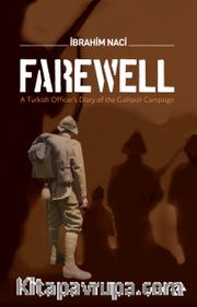 Farewell <br /> A Turkish Officer’s Diary of the Gallioli Campaign