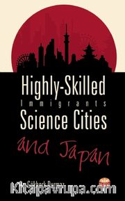 Highly-Skilled Immigrants <br /> Science Cities and Japan