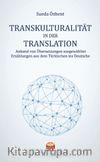Transkulturalıtät In Der Translation & Anhand von Übersetzungen ausgewählter Erzählungen aus dem Türkischen ins Deutsche