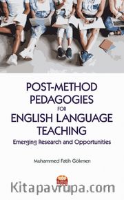 Post-Method Pedagogies for English Language Teaching: Emerging Research and Opportunities