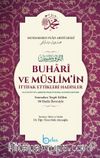 Buhari ve Müslimin İttifak Ettiği Hadisler (Ciltli) (Kitap Kağıdı)
