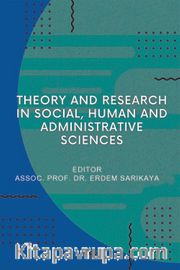 Theory and Research in Social, Human and Administrative Sciences
