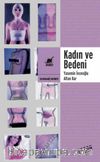 Kadın ve Bedeni & Dişilik, Güzellik ve Şiddet Sarmalında