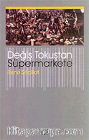 Değiş Tokuştan Süpermarkete