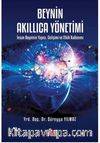 Beynin Akıllıca Yönetimi & İnsan Beyninin Yapısı, Gelişimi ve Etkili Kullanımı