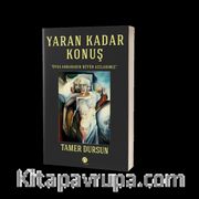 Yaran Kadar Konuş <br /> Oysa Akrabadır Bütün Acılarımız 