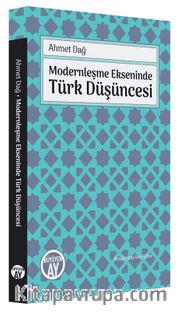 Modernleşme Ekseninde Türk Düşüncesi