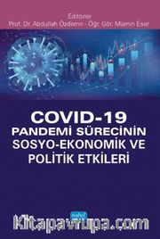 Covid-19 Pandemi Sürecinin Sosyo- Ekonomik ve Politik Etkileri
