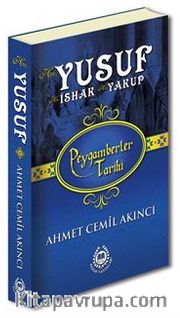 Hz. Yusuf, Hz. İshak ve Hz. Yakup Peygamberler Tarihi
