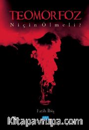 Teomorfoz <br /> Niçin Ölmeli?