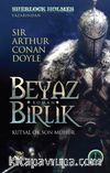 Beyaz Birlik 1. Kitap / Kutsal Ok Son Mühür
