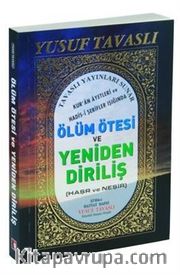Kur'an Ayetleri ve Hadis-i Şerifler Işığında Ölüm Ötesi ve Yeniden Dirilişi (Haşr ve Neşir)