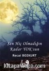 Sen Hiç Olmadığın Kadar Yok'sun