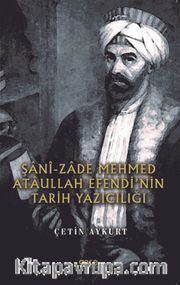 Şanî-Zade Mehmed Ataullah Efendi'nin Tarih Yazıcılığı