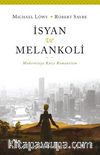İsyan ve Melankoli & Moderniteye Karşı Romantizm