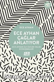 Ece Ayhan Çağlar Anlatıyor