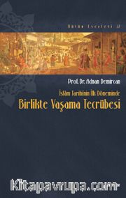 İslam Tarihinin İlk Döneminde Birlikte Yaşama Tecrübesi
