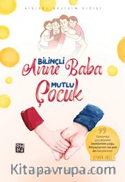 Bilinçli Anne Baba Mutlu Çocuk