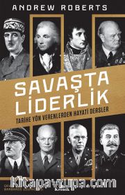 Savaşta Liderlik <br /> Tarihe Yön Verenlerden Hayati Dersler