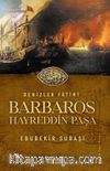 Denizler Fatihi Barbaros Hayreddin Paşa