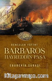 Denizler Fatihi Barbaros Hayreddin Paşa