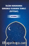 İslam Hukukunda Sorumlu Olmanın Temeli (İstitaat)