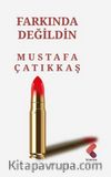 Farkında Değildin
