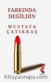 Farkında Değildin