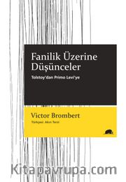 Fanilik Üzerine Düşünceler <br /> Tolstoy’dan Primo Levi’ye