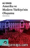Amerika ve Modern Türkiyenin Oluşumu