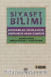 Siyaset Bilimi (Ciltli) <br /> Kavramlar, İdeolojiler, Disiplinler Arası İlişkiler