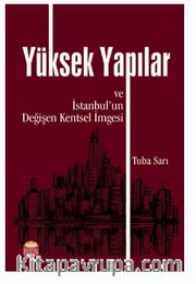 Yüksek Yapılar ve İstanbul’un Değişen Kentsel İmgesi