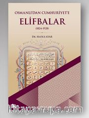 Osmanlı’dan Cumhuriyet’e Elifbalar (1824-1928)
