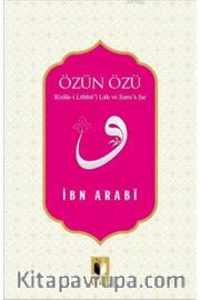 Özün Özü <br /> Risale-i Lübbü’l Lüb ve Sırru’s Sır