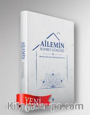 Ailemin Sohbet Günlüğü Bir Ayet, Bir Hadis, Bir Sohbet, Bir Fetva