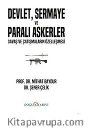 Devlet Sermaye ve Paralı Askerler - Savaş ve Çatışmaların Özelleşmesi