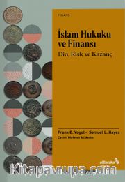 İslam Hukuku ve Finansı: Din, Risk ve Kazanç