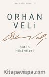 Bütün Hikayeleri / Orhan Veli