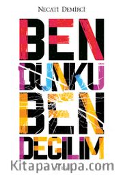 Ben Dünkü Ben Değilim