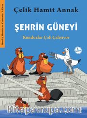 Şehrin Güneyi <br /> Kunduzlar Çok Çalışıyor