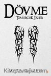 Dövme & Tomurcuk İzler