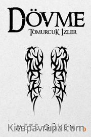Dövme <br /> Tomurcuk İzler