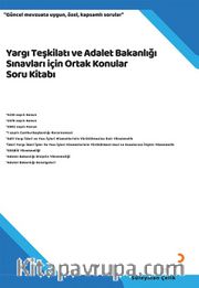 Yargı Teşkilatı ve Adalet Bakanlığı Sınavları için Ortak Konular Soru Kitabı