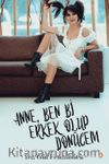 Anne, Ben Bi Erkek Olup Dönücem